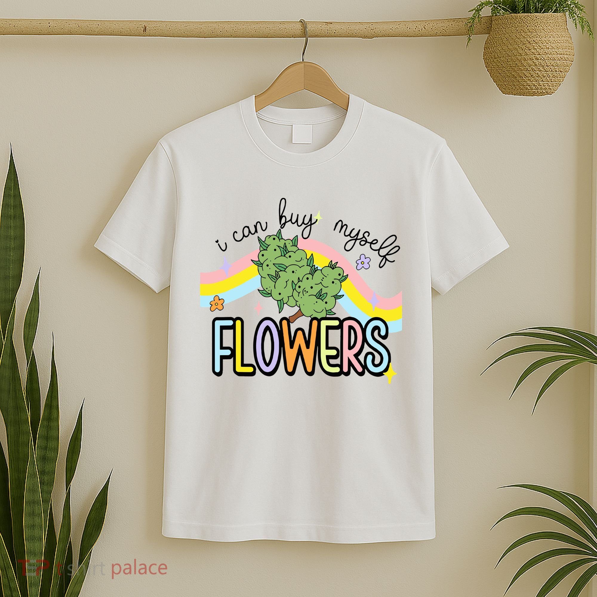 I Can Buy Myself Flowers Weed Funny Cannabis T-Shirt