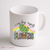 I Can Buy Myself Flowers Weed Funny Cannabis Coffee Mug thumb 1