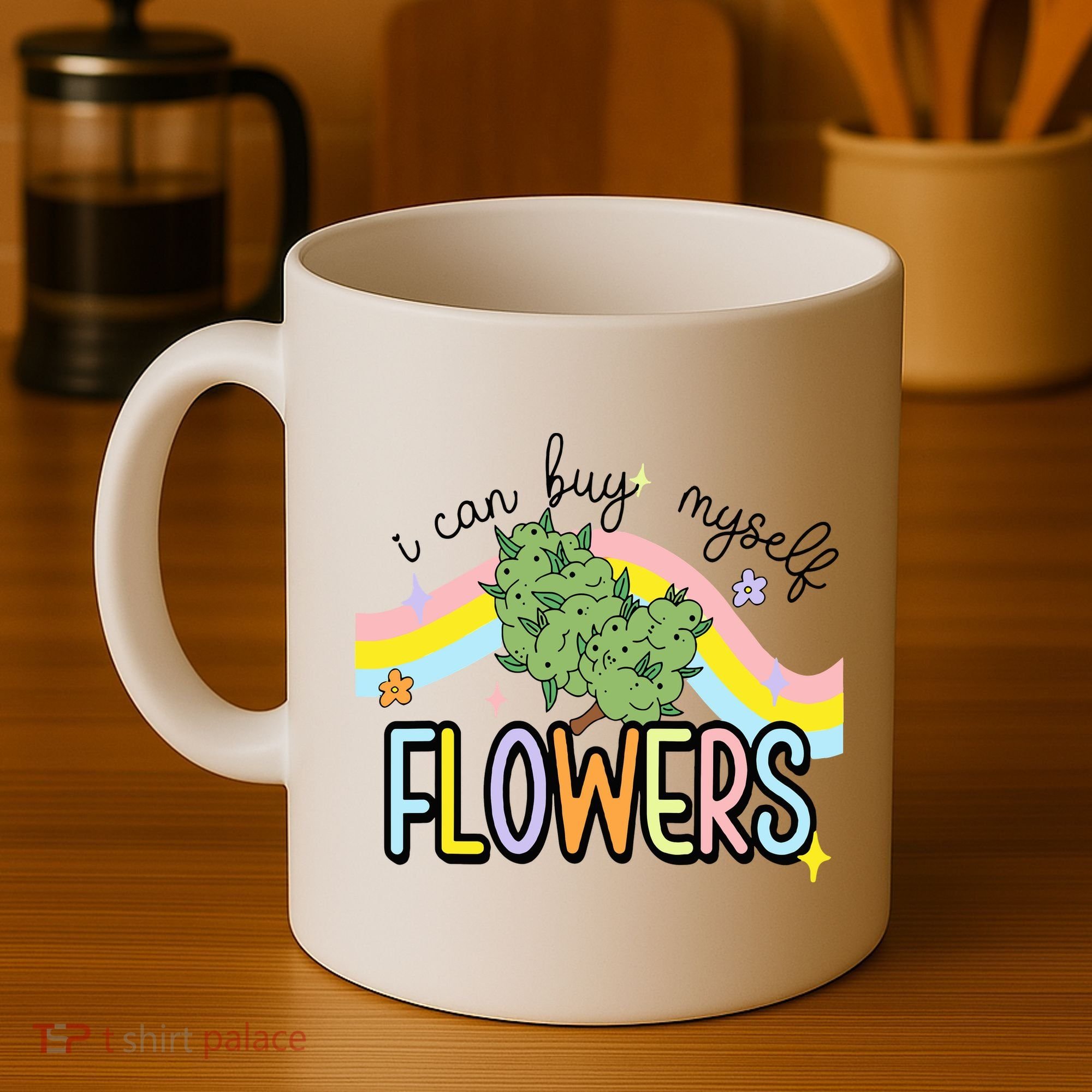 I Can Buy Myself Flowers Weed Funny Cannabis Coffee Mug