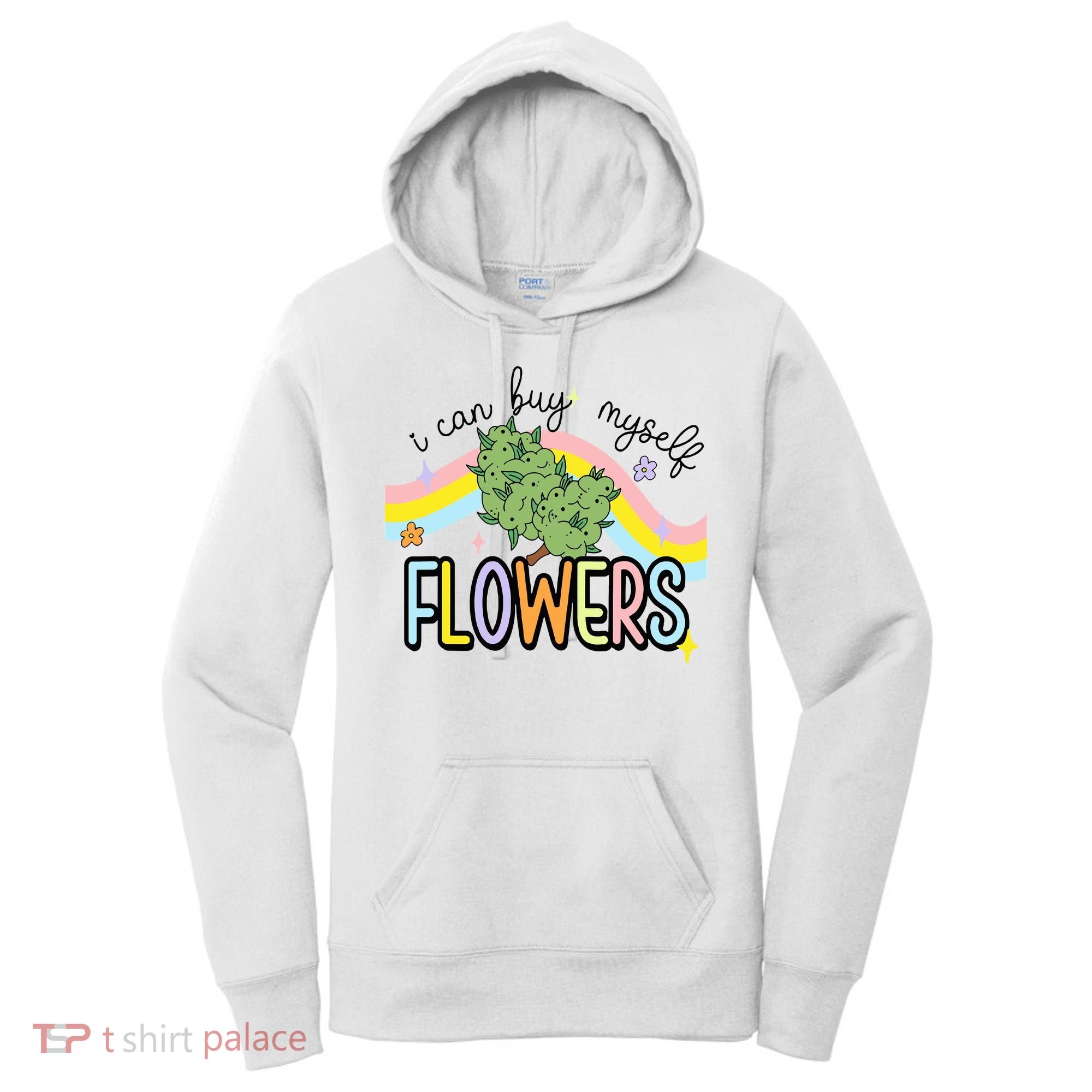I Can Buy Myself Flowers Weed Funny Cannabis Women's Hoodie