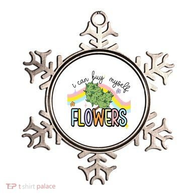 I Can Buy Myself Flowers Weed Funny Cannabis Ornament