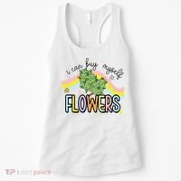 I Can Buy Myself Flowers Weed Funny Cannabis Women's Tank Top thumb 0