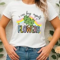I Can Buy Myself Flowers Weed Funny Cannabis Women's T-Shirt thumb 2