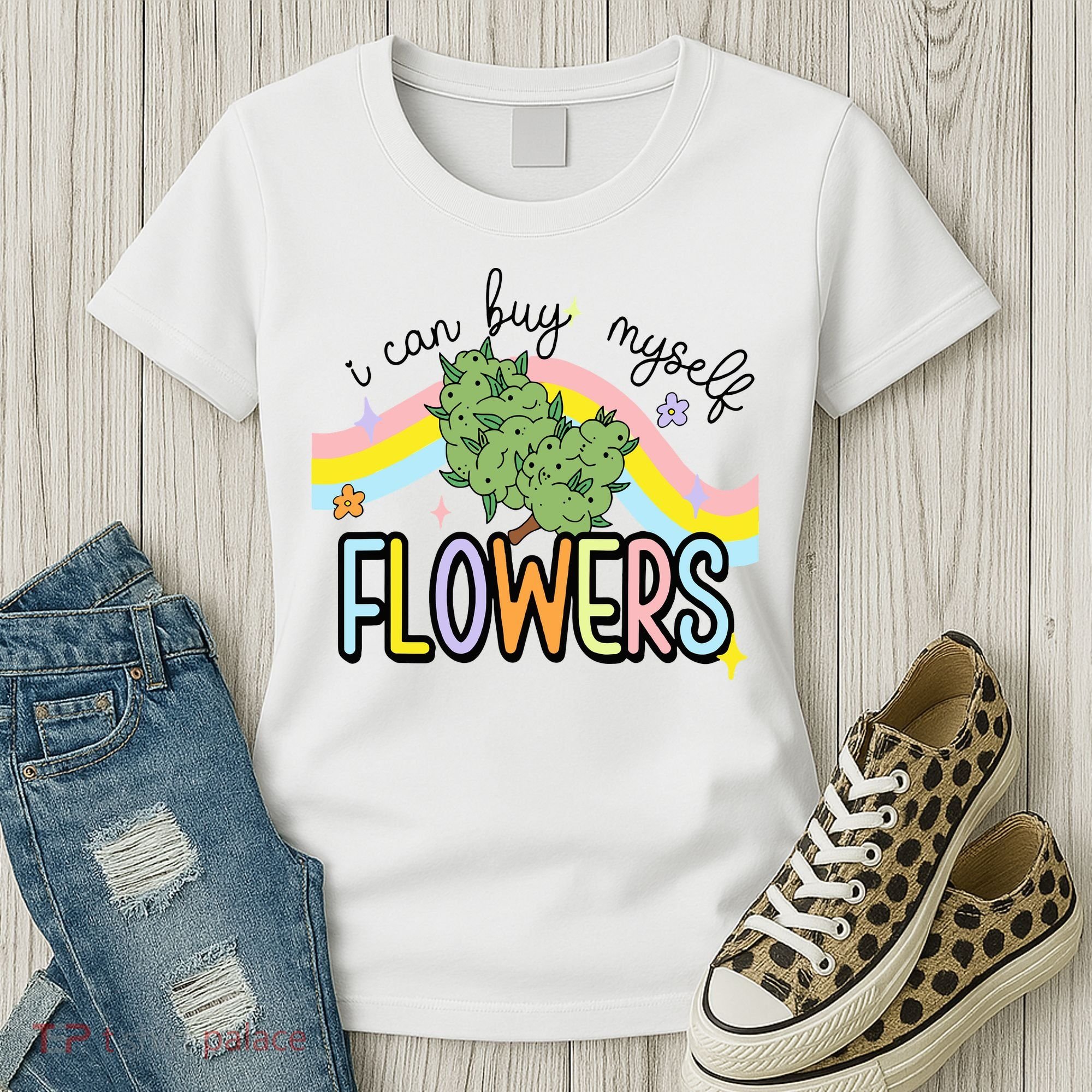 I Can Buy Myself Flowers Weed Funny Cannabis Women's T-Shirt