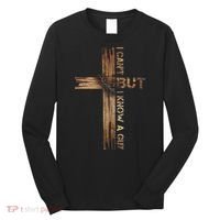 I Cant But I Know A Guy Jesus Cross Christian Believer  Long Sleeve Shirt thumb 0
