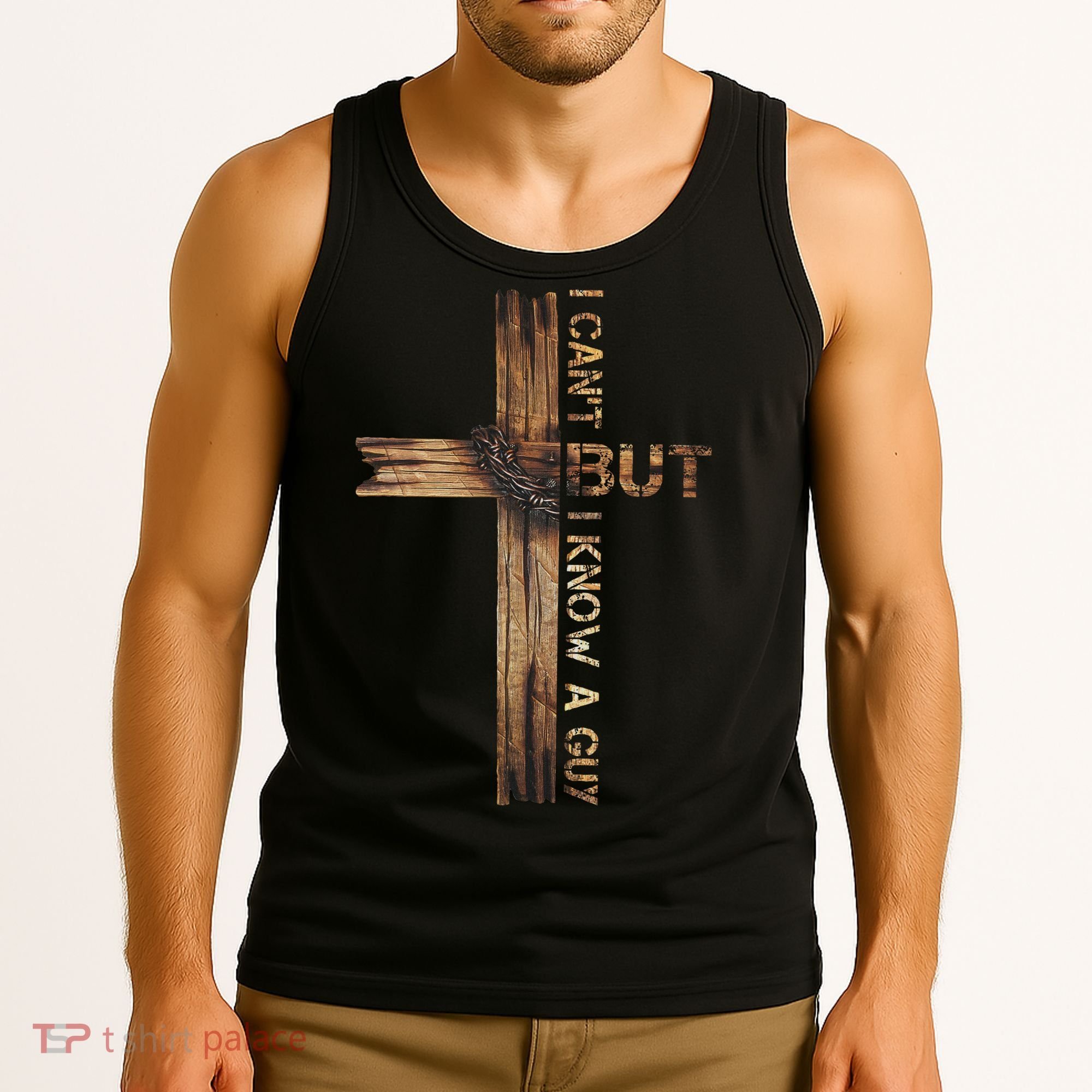 I Cant But I Know A Guy Jesus Cross Christian Believer  Tank Top