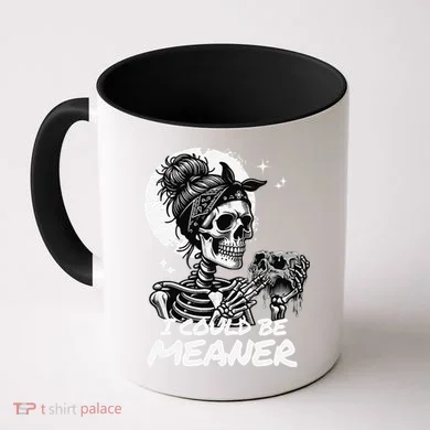 I Could Be Meaner Gift Coffee Mug