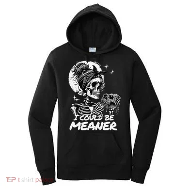 I Could Be Meaner Gift Women's Hoodie