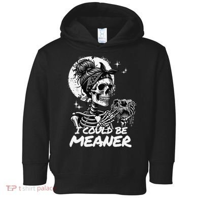 I Could Be Meaner Gift Toddler Hoodie