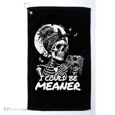 I Could Be Meaner Gift Golf Towel