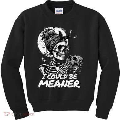 I Could Be Meaner Gift Kids Sweatshirt