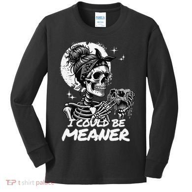 I Could Be Meaner Gift Kids Long Sleeve Shirt