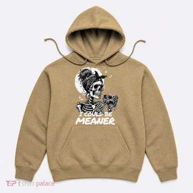 I Could Be Meaner Gift Hoodie