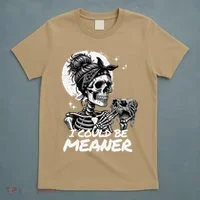 I Could Be Meaner Gift T-Shirt thumb 5