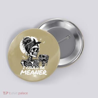I Could Be Meaner Gift Button