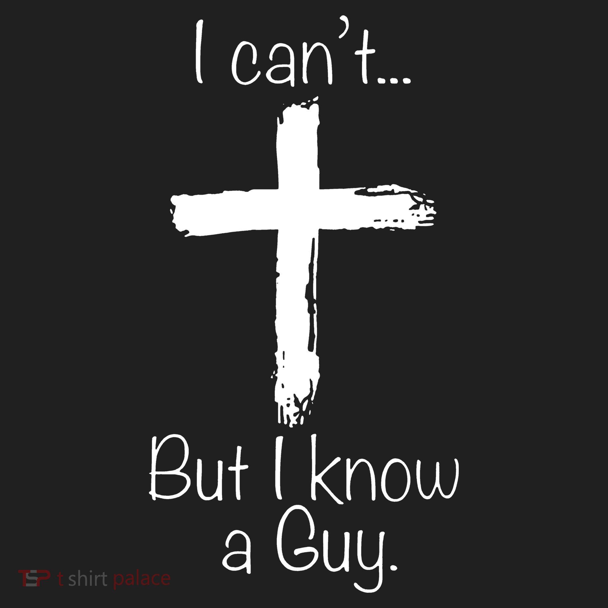 I Can’t But I Know A Guy Women's Sweatshirt