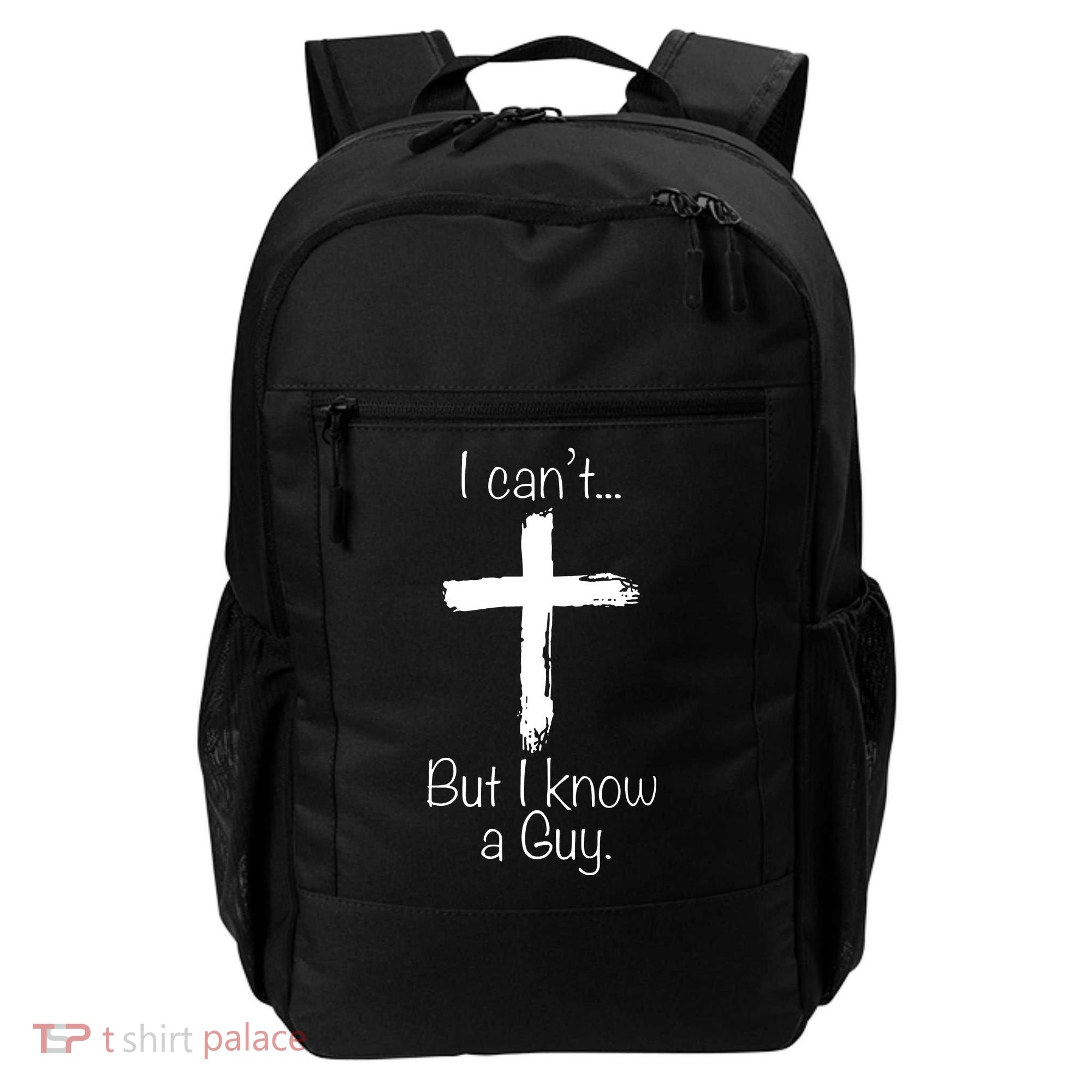 I Can’t But I Know A Guy Backpack