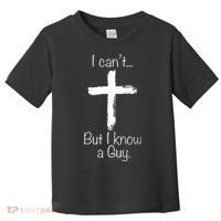 I Can’t But I Know A Guy Toddler T-Shirt thumb 0