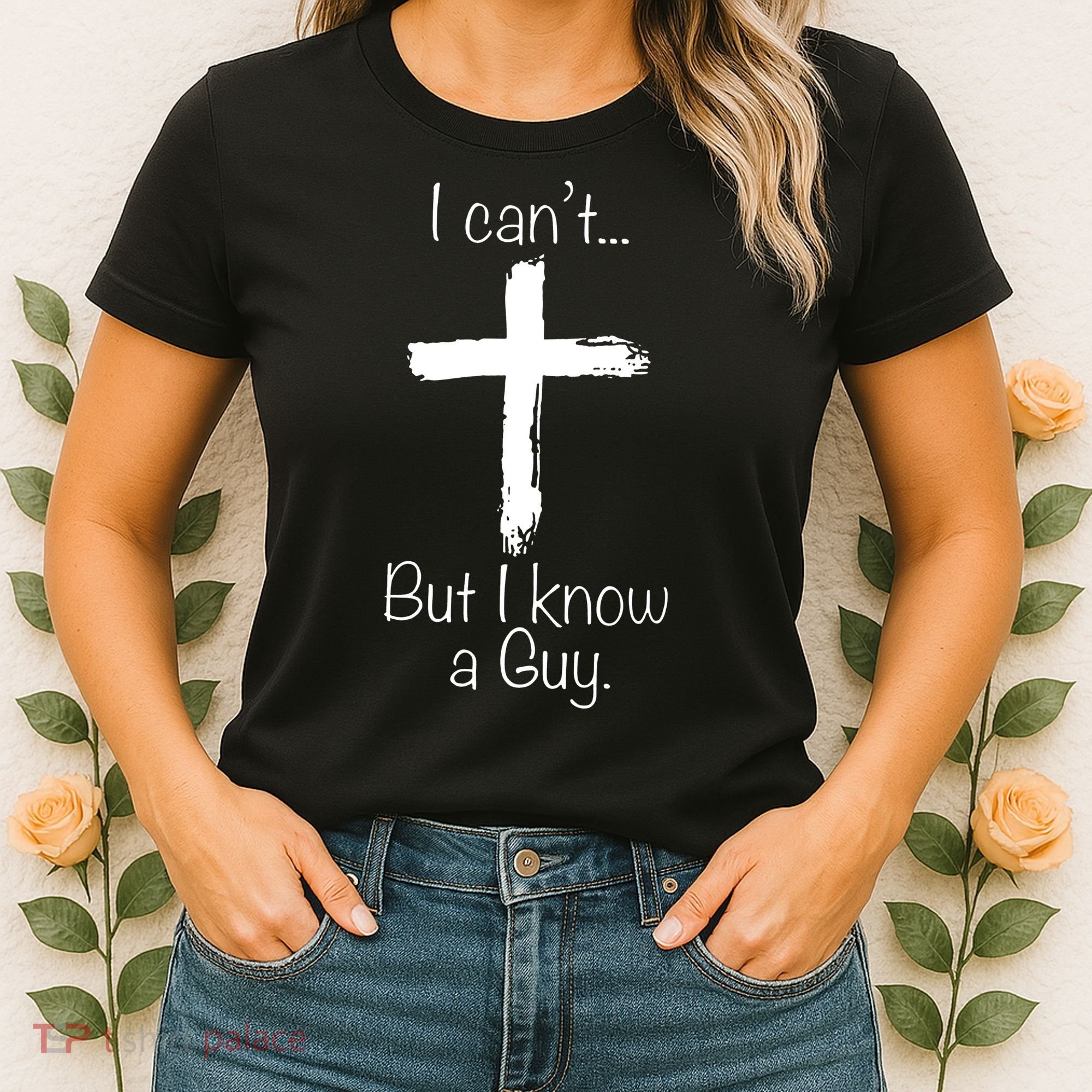 I Can’t But I Know A Guy Women's T-Shirt