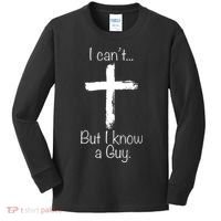 I Can’t But I Know A Guy Kids Long Sleeve Shirt thumb 0