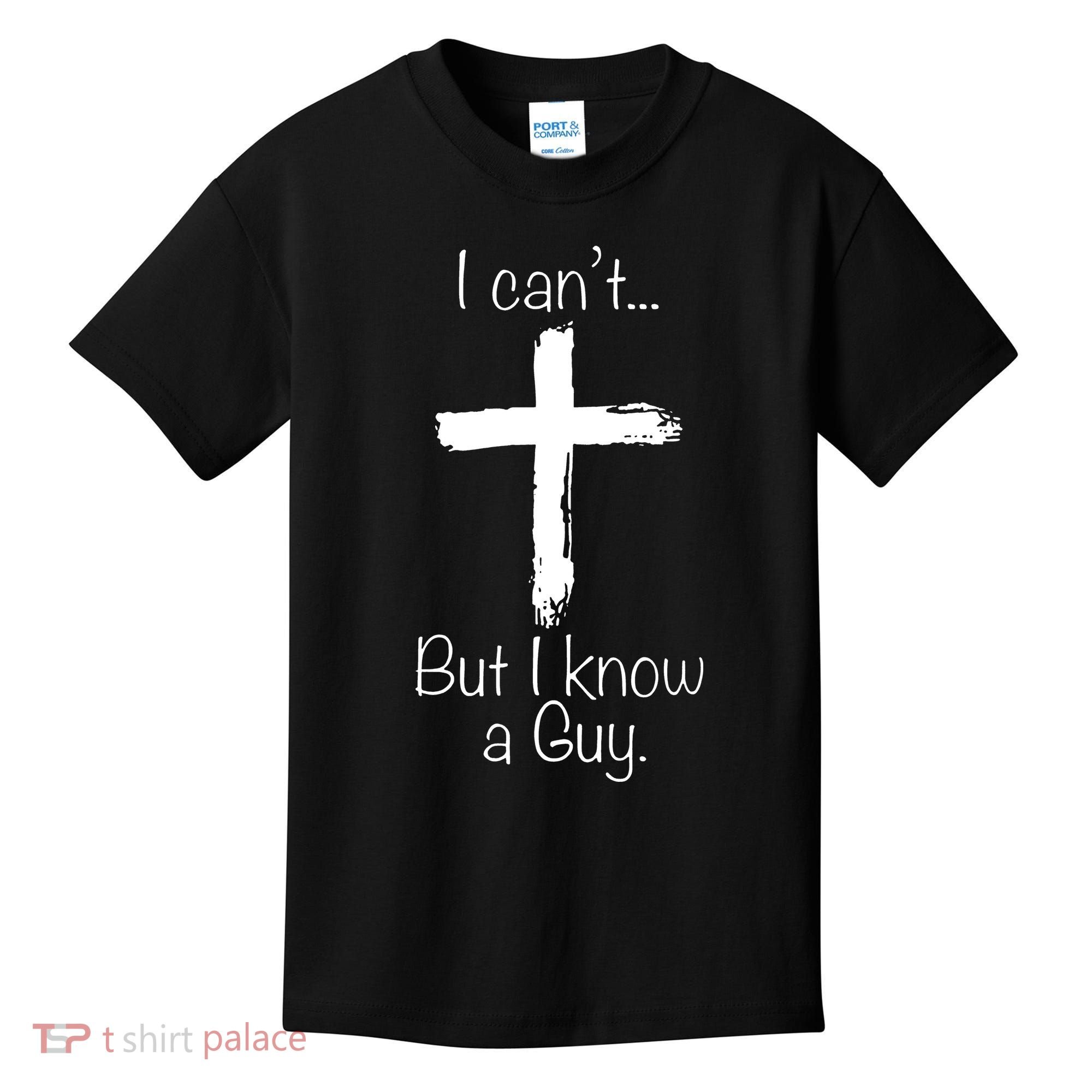 I Can’t But I Know A Guy Kids T-Shirt