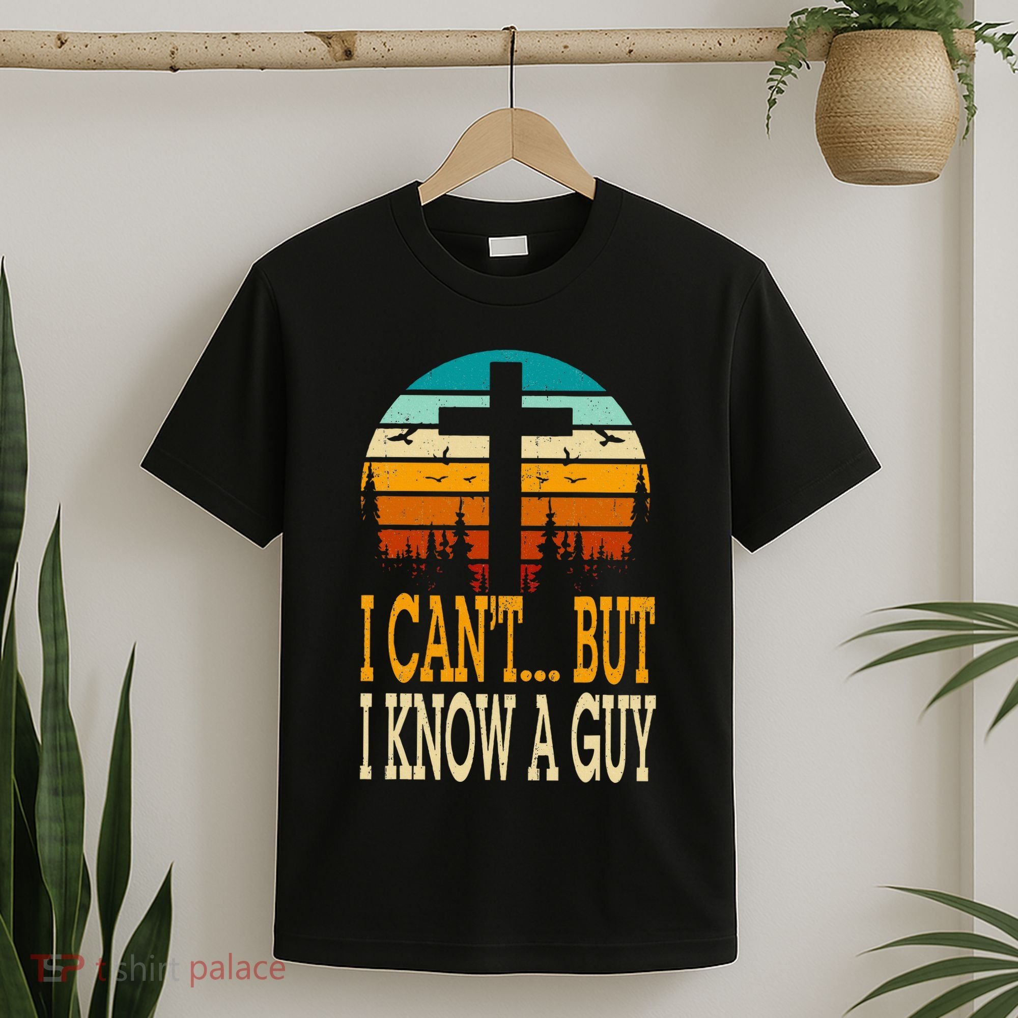 I Cant But I Know A Guy Jesus Cross Religious Christian T-Shirt