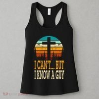 I Cant But I Know A Guy Jesus Cross Religious Christian Women's Tank Top thumb 3