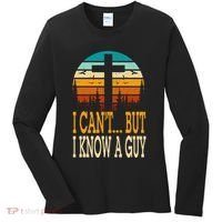 I Cant But I Know A Guy Jesus Cross Religious Christian Women's Long Sleeve Shirt thumb 0