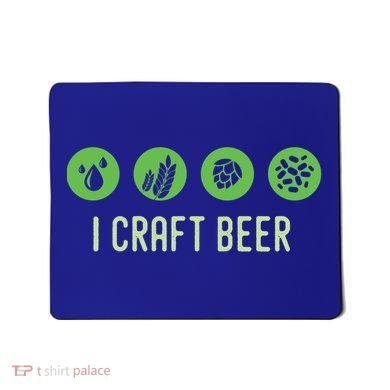 I Craft Beer Water Barley Malt Hops Yeast Brewer Ipa Gift Mousepad