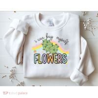 I Can Buy Myself Flowers Funny Stoner Happy 420 Days Cannabis Sweatshirt thumb 2