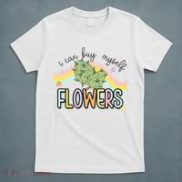 I Can Buy Myself Flowers Funny Stoner Happy 420 Days Cannabis T-Shirt thumb 5