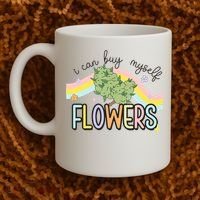 I Can Buy Myself Flowers Funny Stoner Happy 420 Days Cannabis Coffee Mug thumb 2