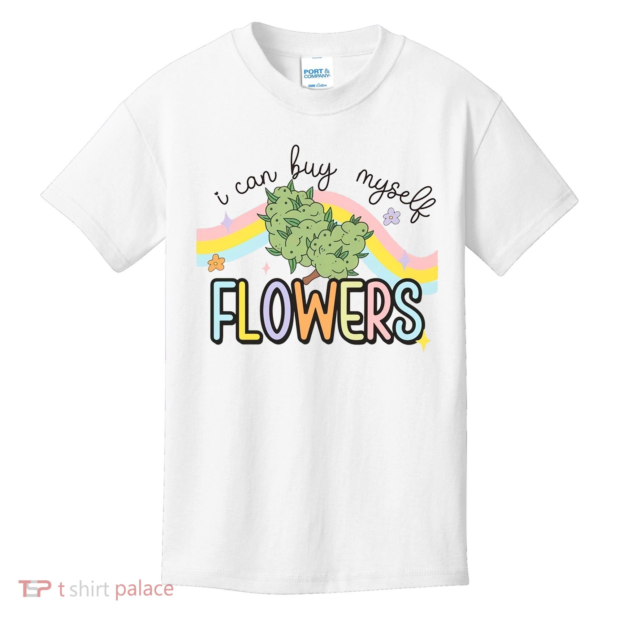 I Can Buy Myself Flowers Funny Stoner Happy 420 Days Cannabis Kids T-Shirt