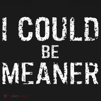 I Could Be Meaner  Drawstring Bag