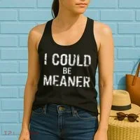 I Could Be Meaner  Women's Tank Top thumb 2