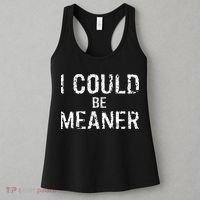 I Could Be Meaner  Women's Tank Top thumb 3