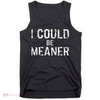 I Could Be Meaner  Tank Top thumb 0