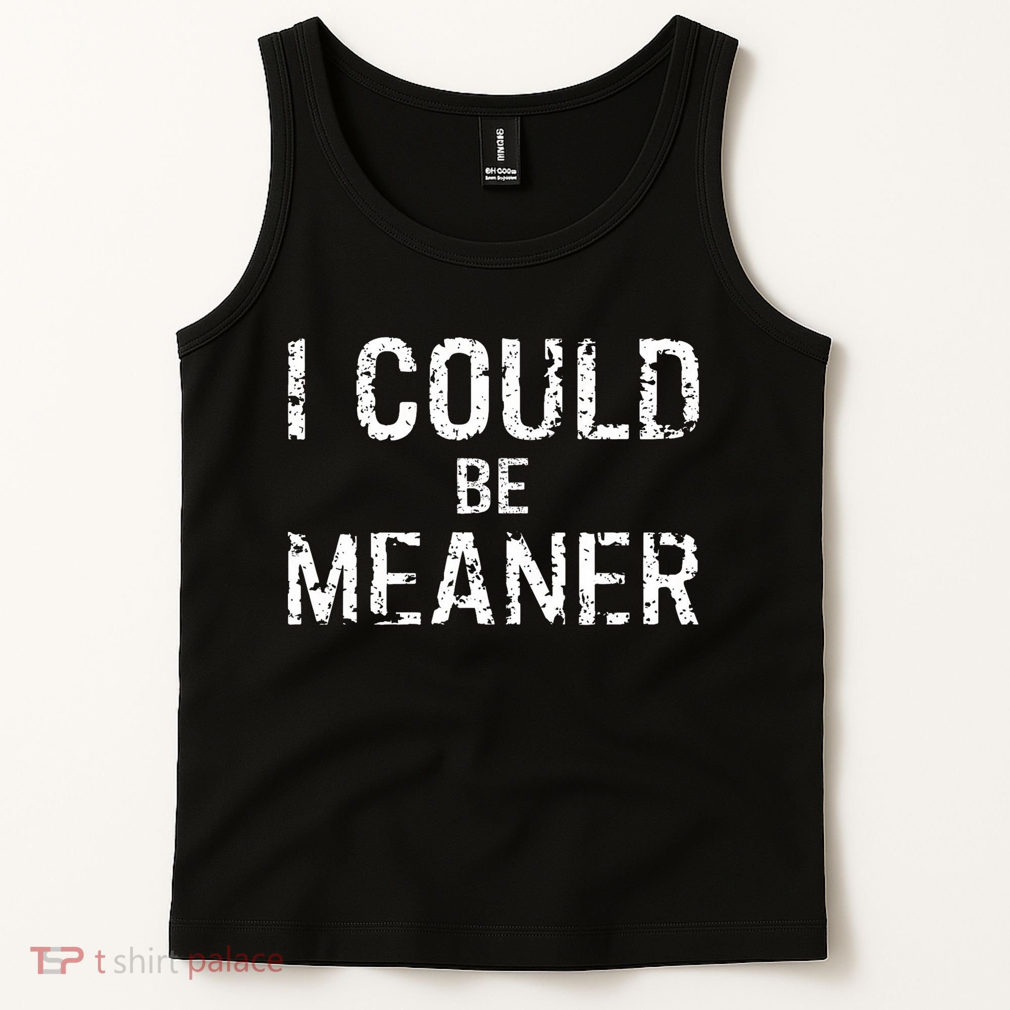 I Could Be Meaner  Tank Top