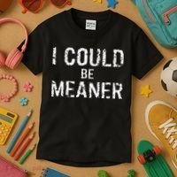 I Could Be Meaner  Kids T-Shirt thumb 3