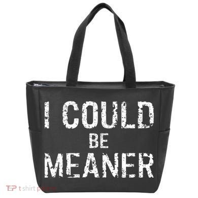 I Could Be Meaner  Bag