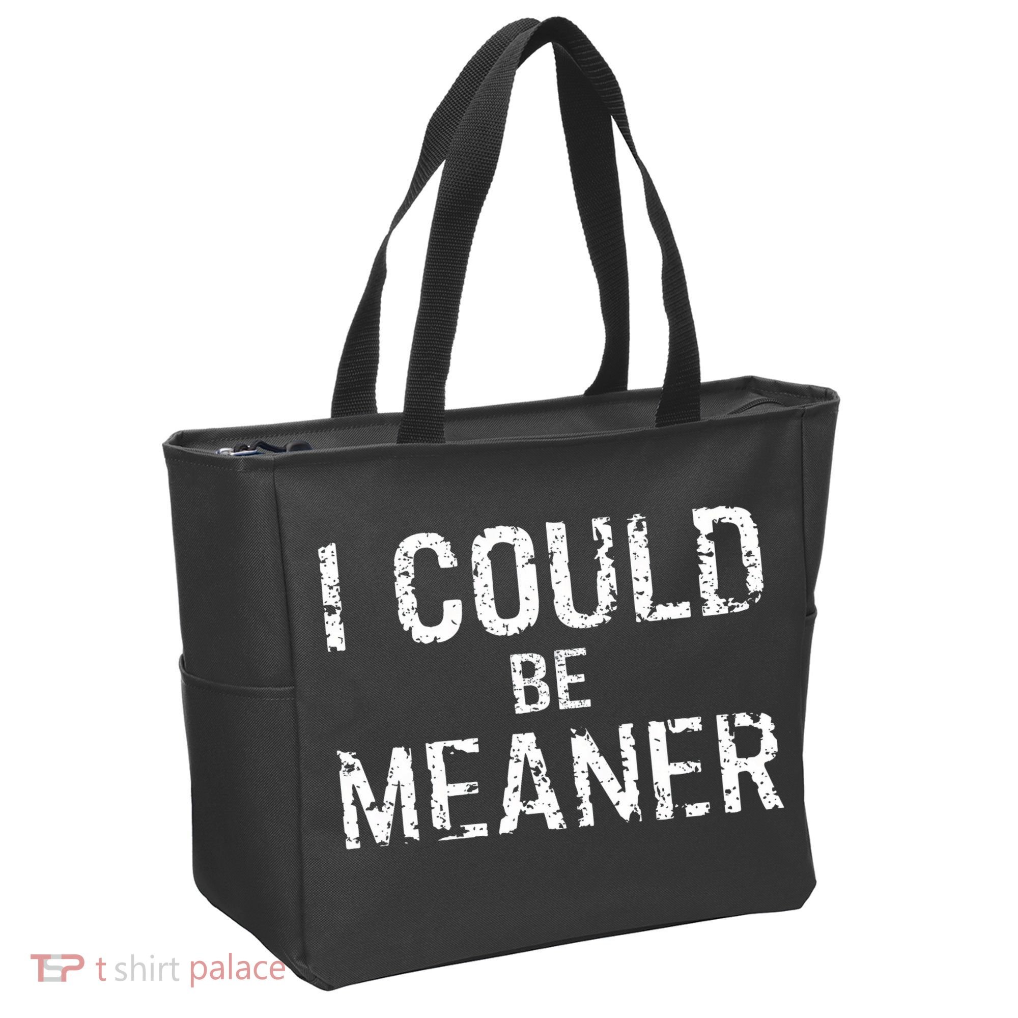 I Could Be Meaner  Tote Bag