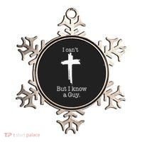I CanT But I Know A Guy Jesus Cross Funny Christian Ornament thumb 0