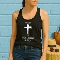 I CanT But I Know A Guy Jesus Cross Funny Christian Women's Tank Top thumb 2