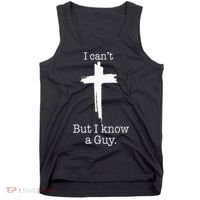 I CanT But I Know A Guy Jesus Cross Funny Christian Tank Top thumb 0