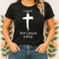 I CanT But I Know A Guy Jesus Cross Funny Christian Women's T-Shirt thumb 2