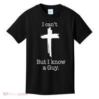 I CanT But I Know A Guy Jesus Cross Funny Christian Kids T-Shirt thumb 0