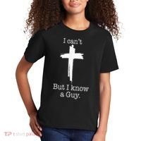 I CanT But I Know A Guy Jesus Cross Funny Christian Kids T-Shirt thumb 2