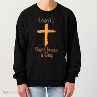 I CanT But I Know A Guy Christian Women's Sweatshirt thumb 0