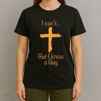I CanT But I Know A Guy Christian T-Shirt thumb 4