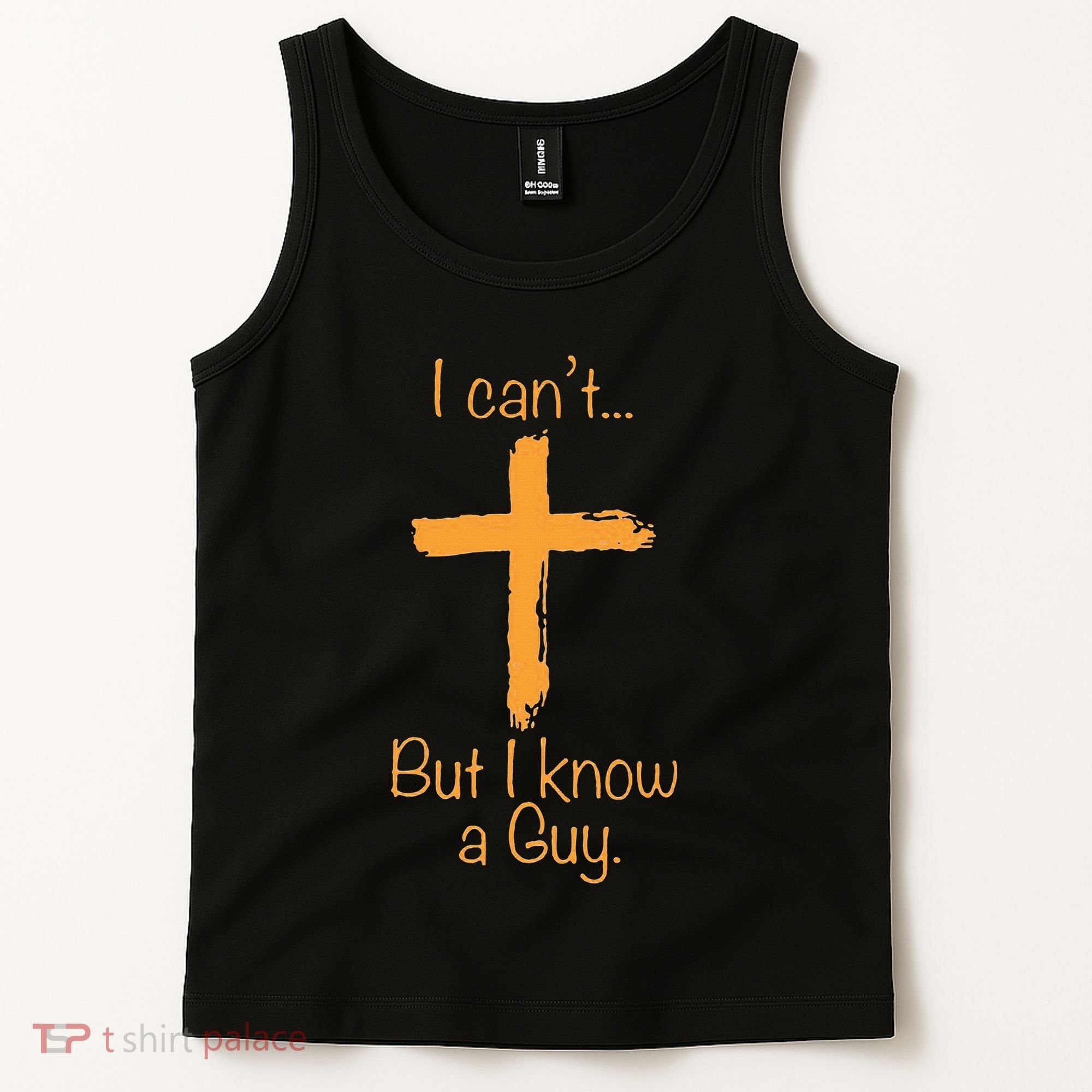 I CanT But I Know A Guy Christian Tank Top